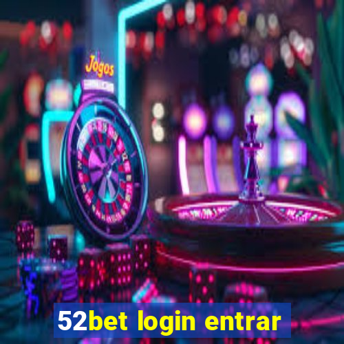 52bet login entrar